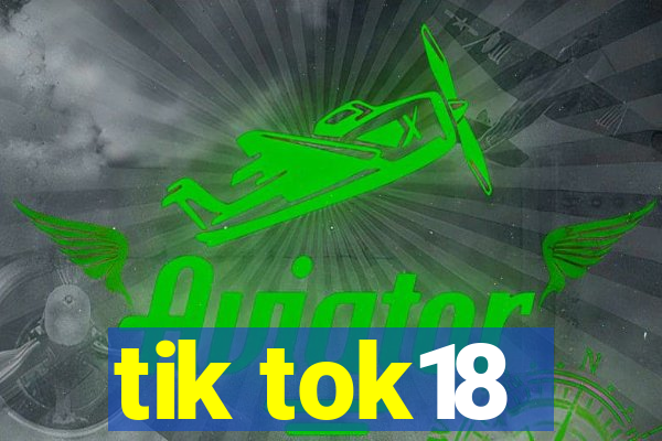 tik tok18